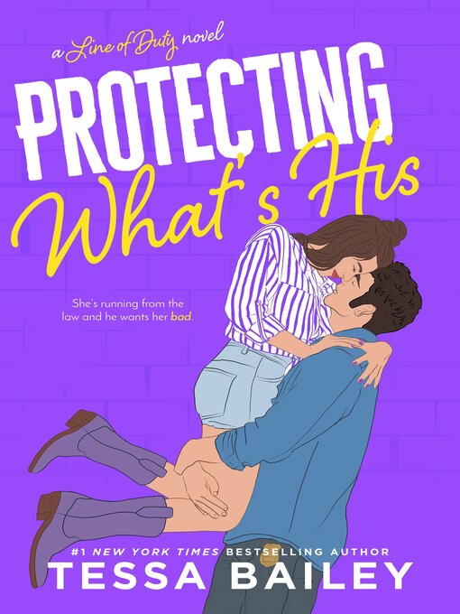 Title details for Protecting What's His by Tessa Bailey - Available